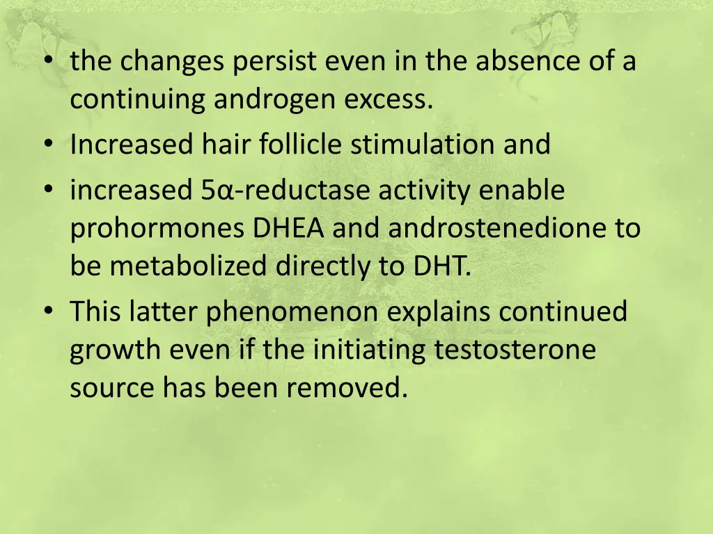 the changes persist even in the absence