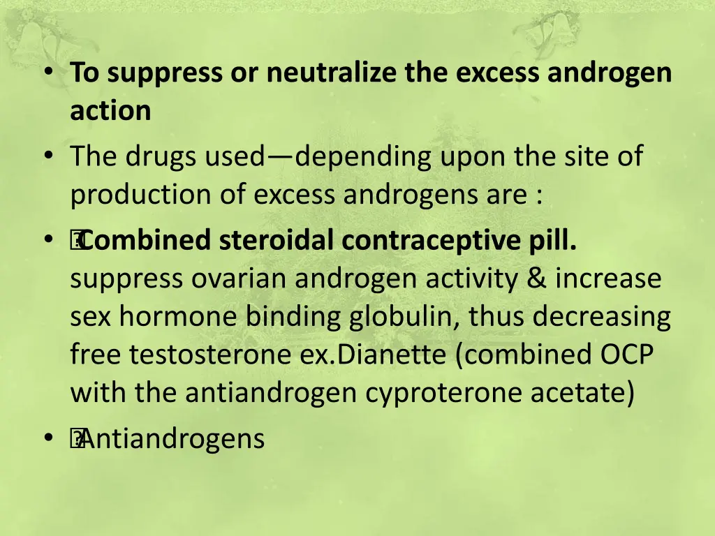 to suppress or neutralize the excess androgen