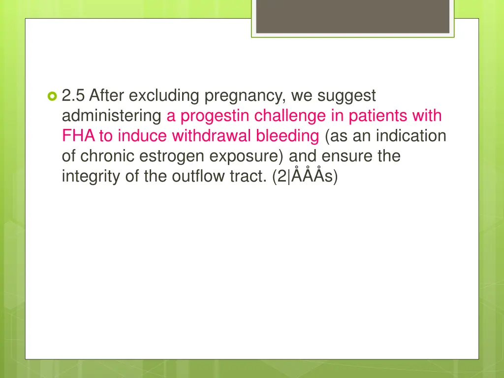 2 5 after excluding pregnancy we suggest