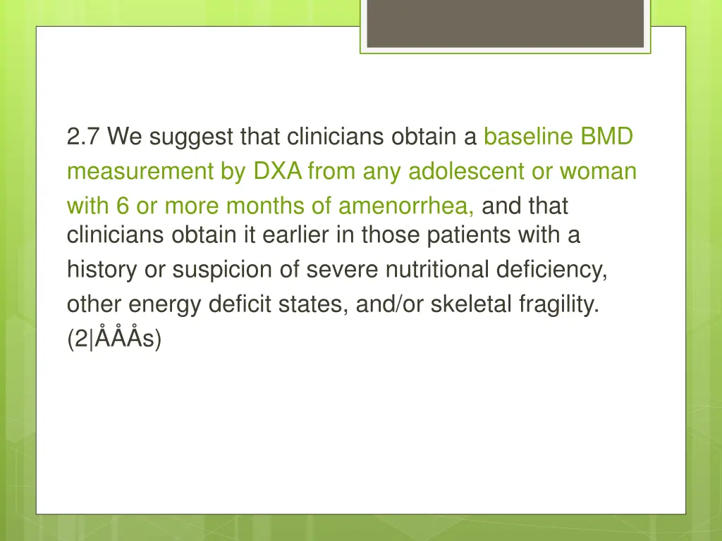2 7 we suggest that clinicians obtain a baseline