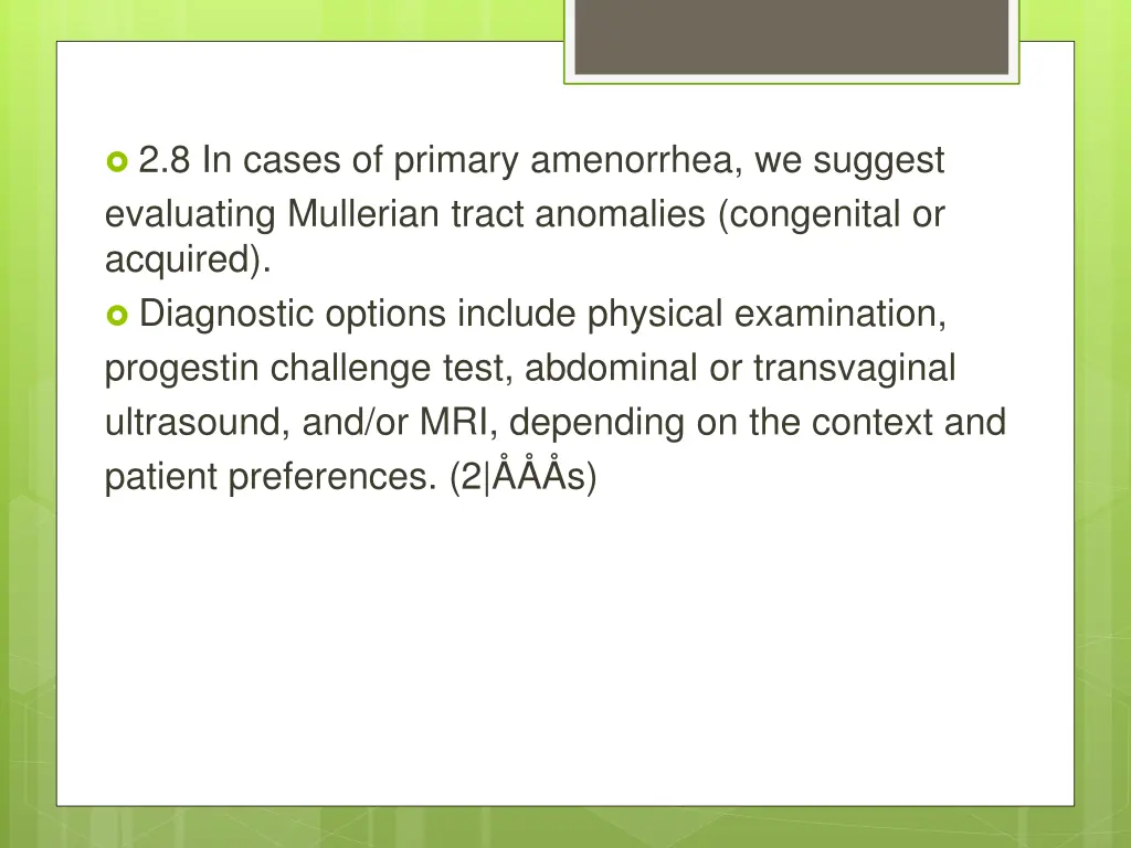 2 8 in cases of primary amenorrhea we suggest