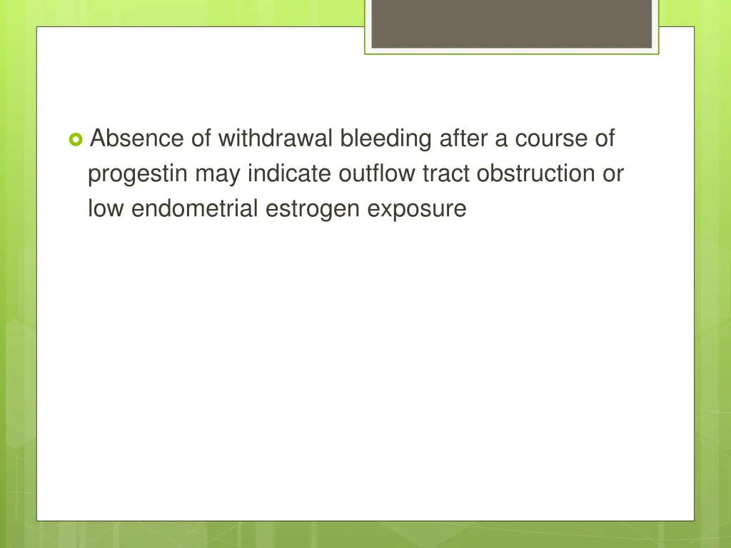 absence of withdrawal bleeding after a course