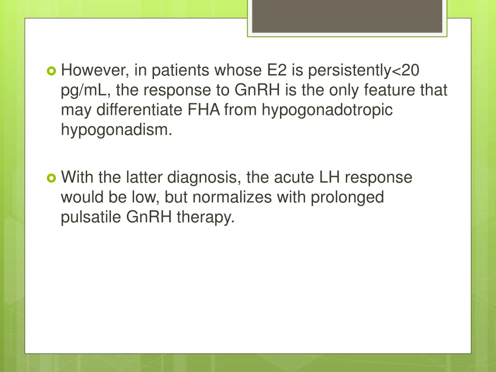 however in patients whose e2 is persistently
