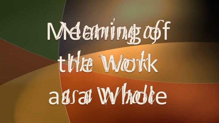 meaning of the work as a whole