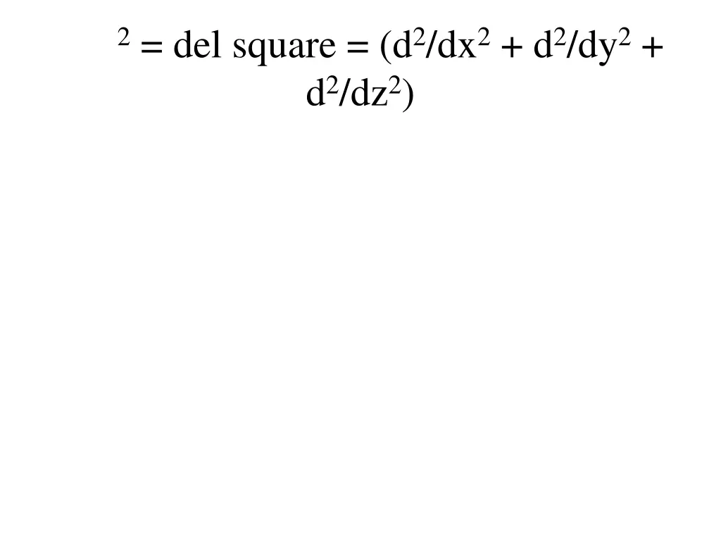2 del square d 2 dx 2 d 2 dy 2 d 2 dz 2