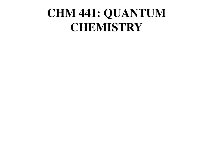 chm 441 quantum chemistry