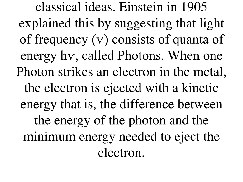 classical ideas einstein in 1905 explained this