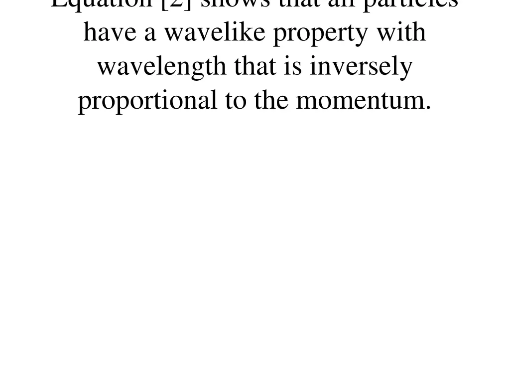 equation 2 shows that all particles have