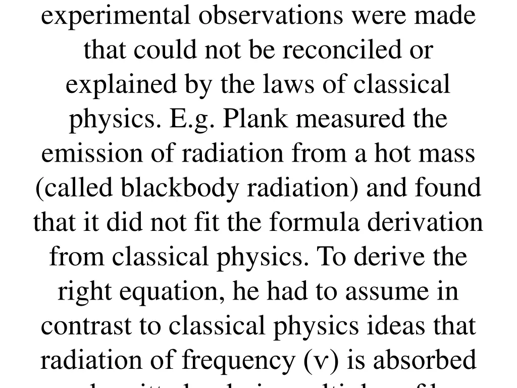 experimental observations were made that could