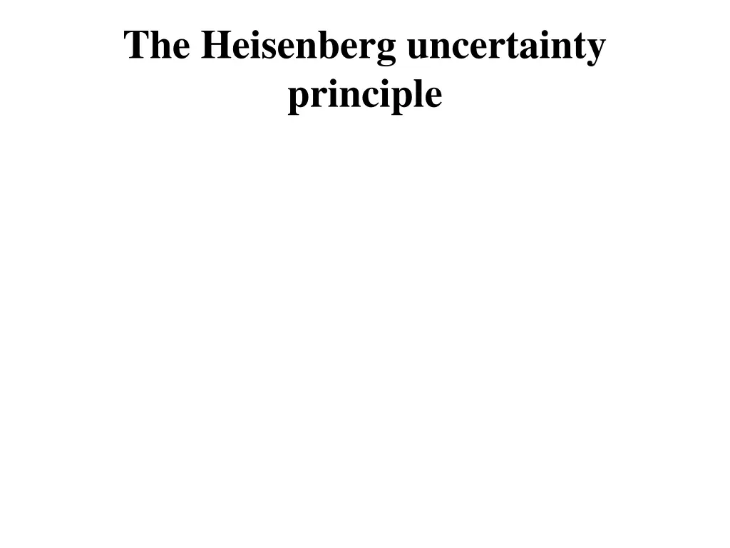 the heisenberg uncertainty principle