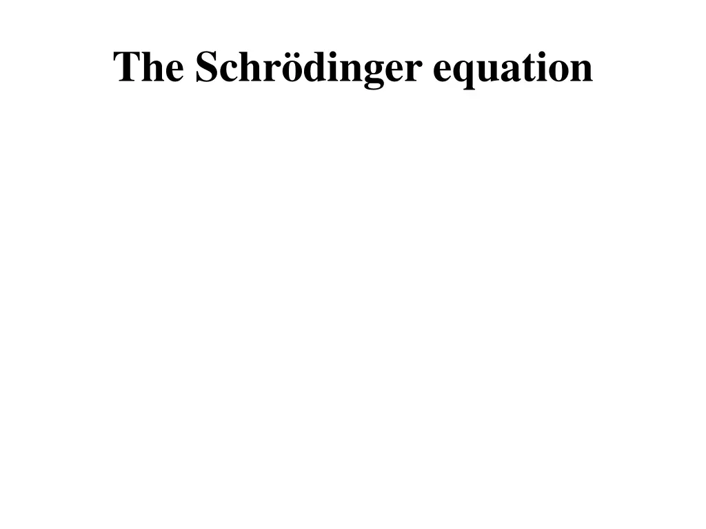 the schr dinger equation
