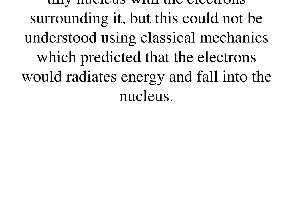 tiny nucleus with the electrons surrounding