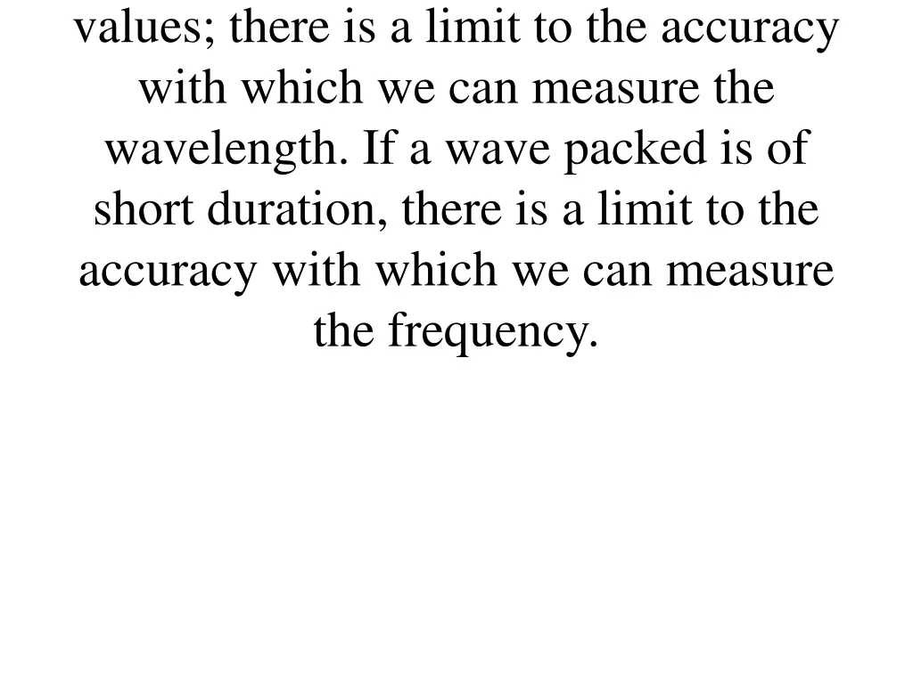 values there is a limit to the accuracy with