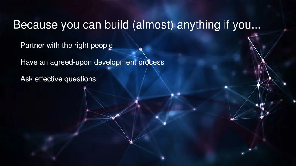 because you can build almost anything if you 2