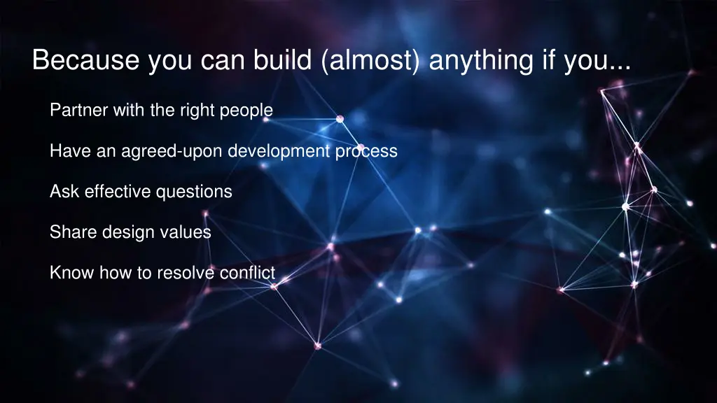 because you can build almost anything if you 4
