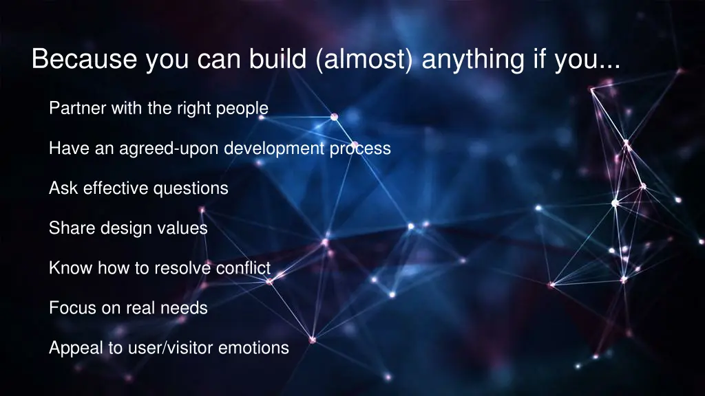 because you can build almost anything if you 6