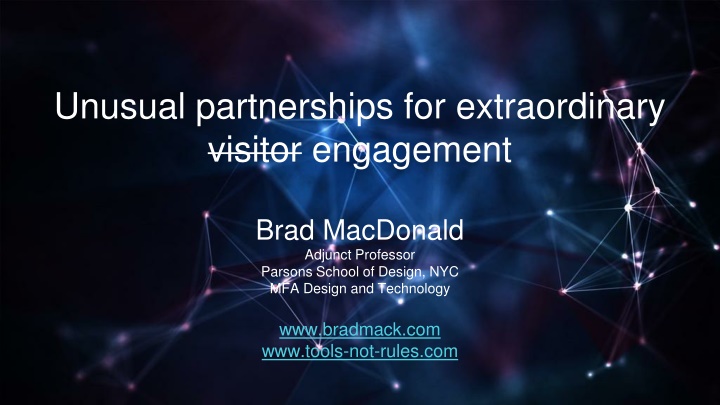 unusual partnerships for extraordinary visitor