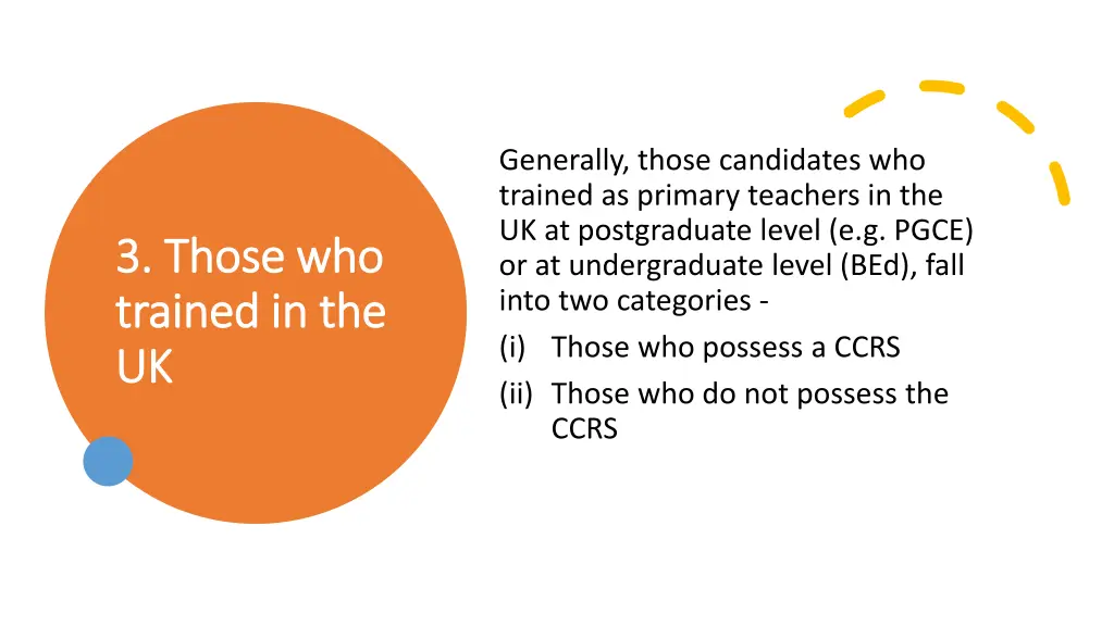 generally those candidates who trained as primary