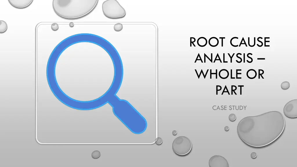 root cause analysis whole or part