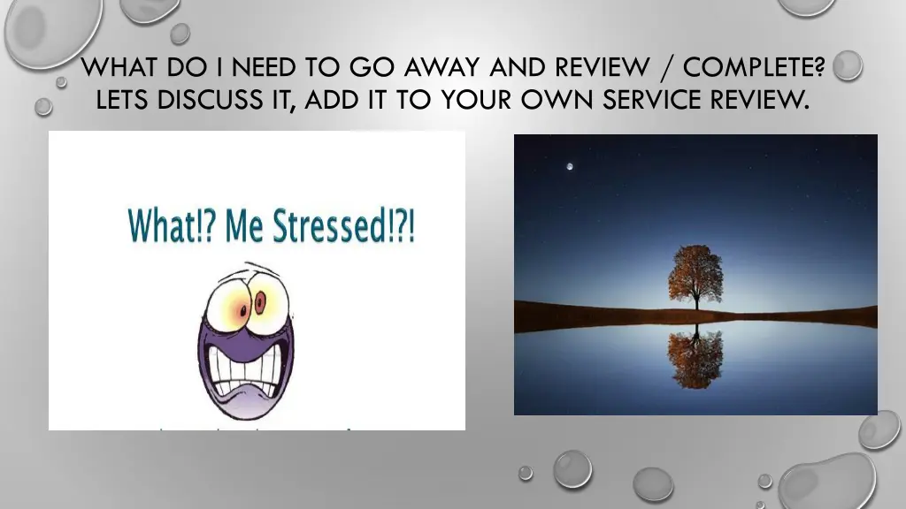 what do i need to go away and review complete