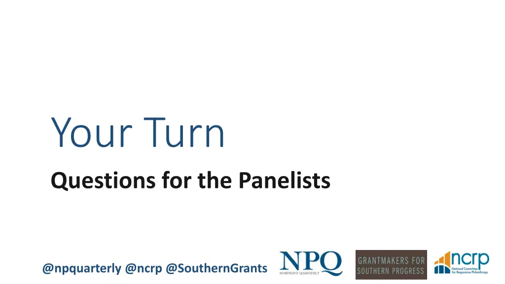 your turn questions for the panelists