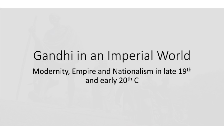 gandhi in an imperial world modernity empire