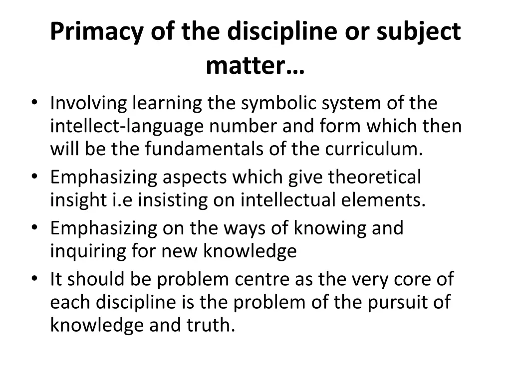 primacy of the discipline or subject matter 10