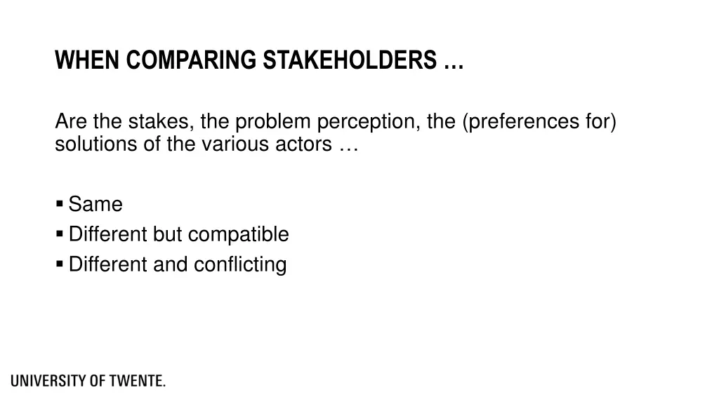 when comparing stakeholders