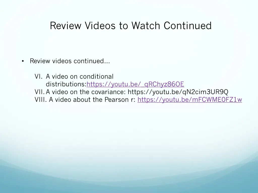 review videos to watch continued