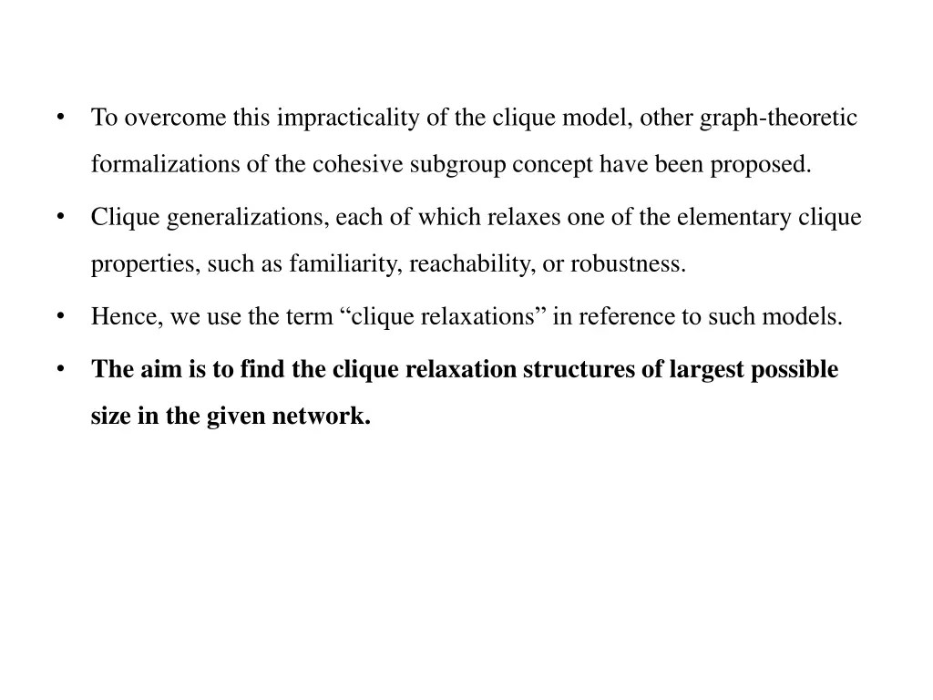 to overcome this impracticality of the clique