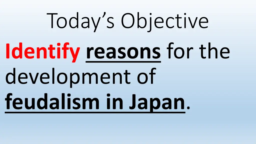today s objective identify reasons