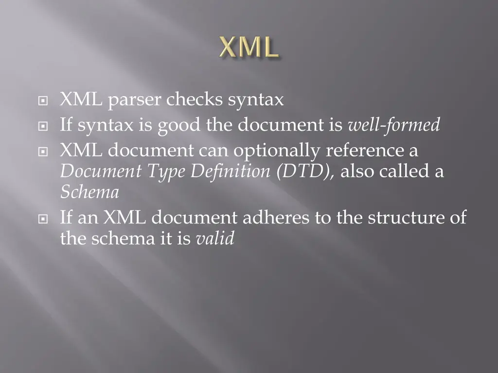 xml parser checks syntax if syntax is good