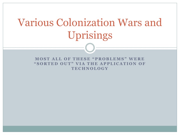 various colonization wars and uprisings