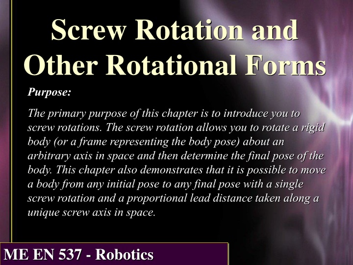 screw rotation and other rotational forms purpose