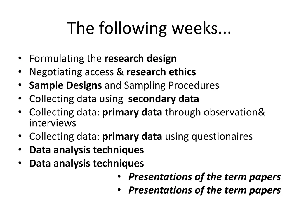 the following weeks