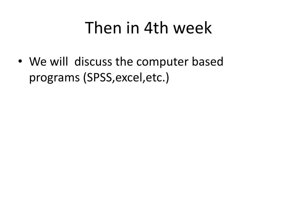 then in 4th week