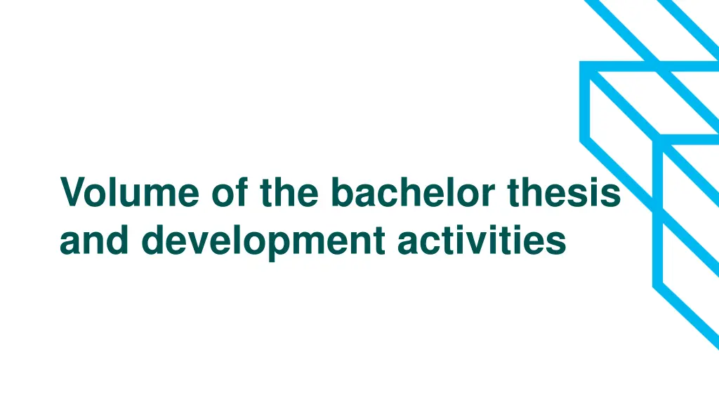 volume of the bachelor thesis and development
