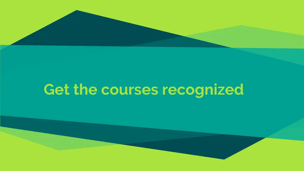 get the courses recognized