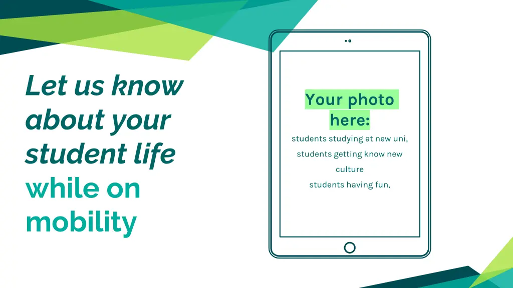 let us know about your student life while