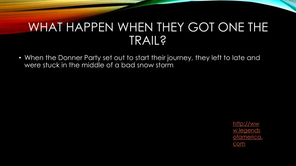 what happen when they got one the trail