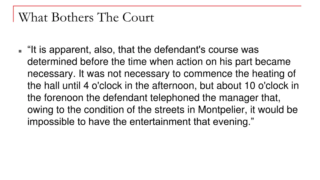 what bothers the court