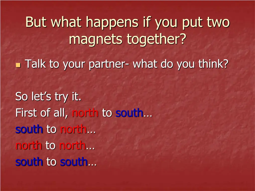 but what happens if you put two magnets together