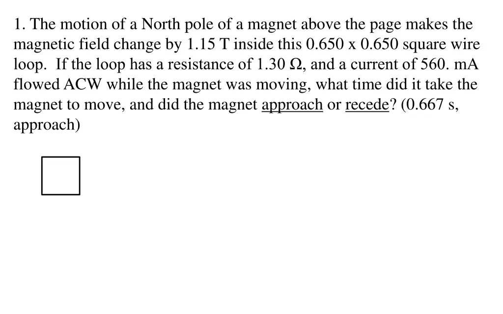 1 the motion of a north pole of a magnet above