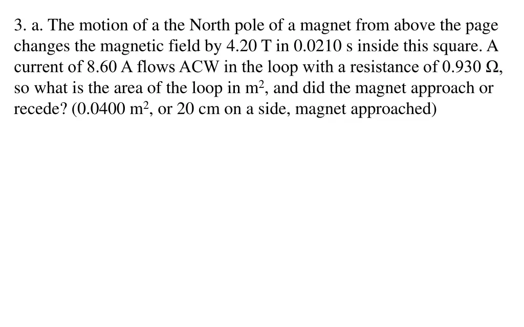 3 a the motion of a the north pole of a magnet