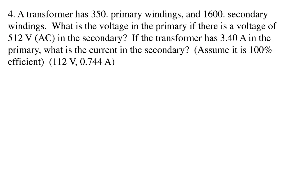4 a transformer has 350 primary windings and 1600