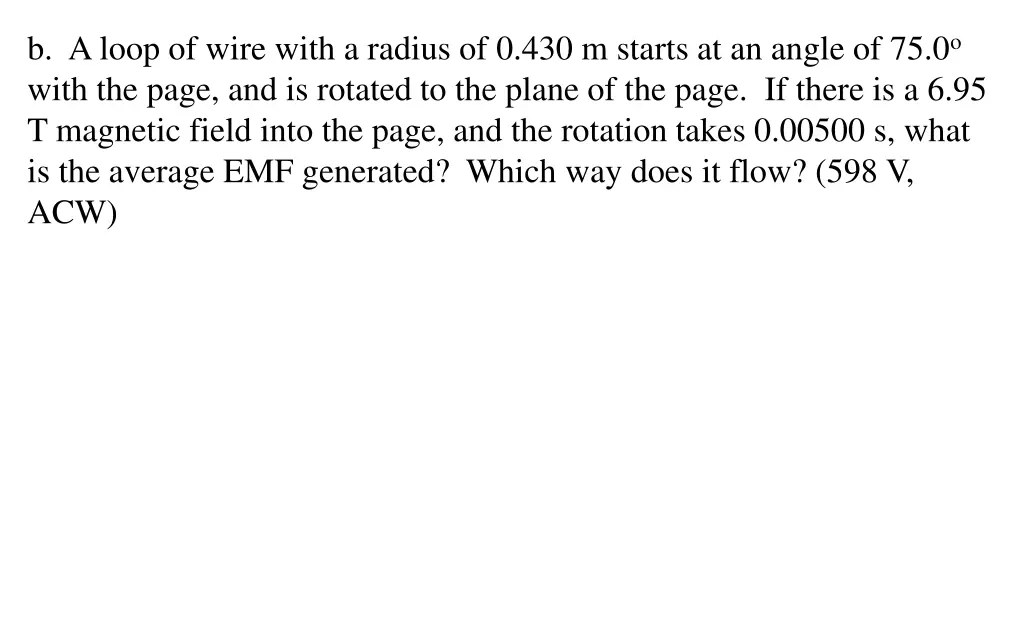 b a loop of wire with a radius of 0 430 m starts