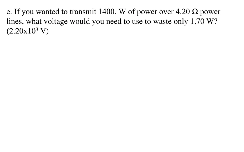 e if you wanted to transmit 1400 w of power over