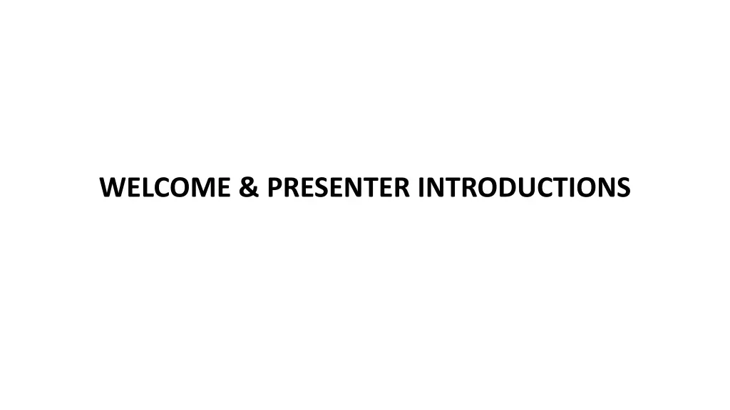 welcome presenter introductions