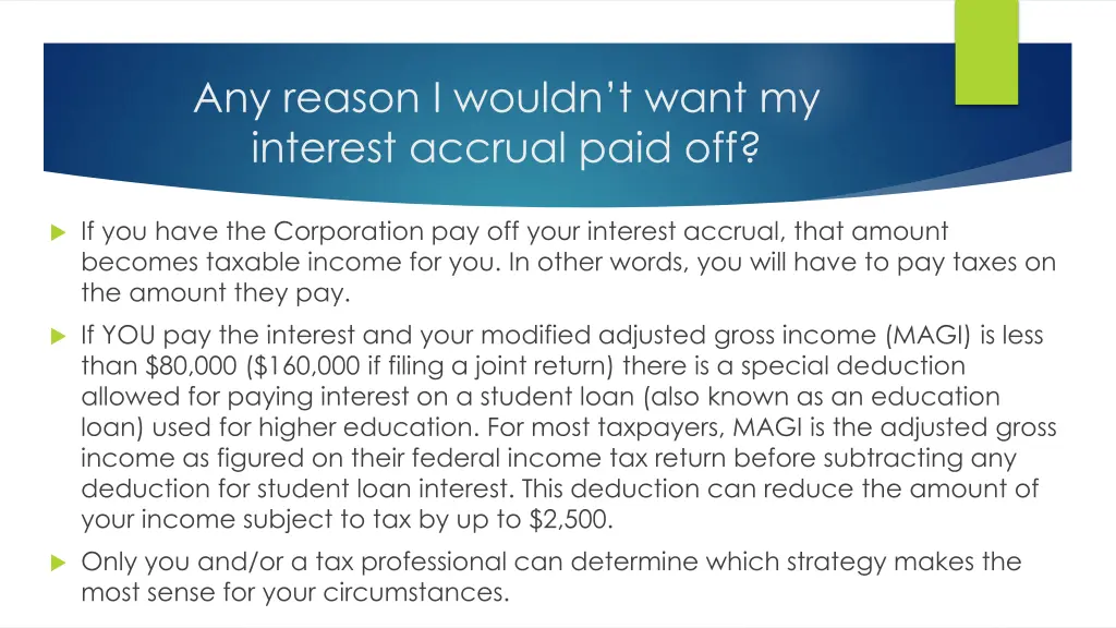 any reason i wouldn t want my interest accrual