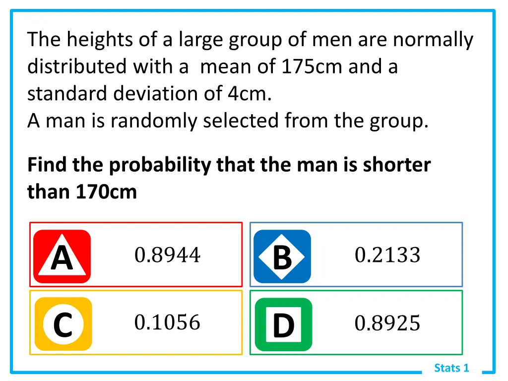 the heights of a large group of men are normally 1